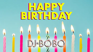 "HAPPY BIRTHDAY SONG - Radio Version" DJ BoBo