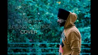 Russ - Losin Control Diesby Hindi Cover