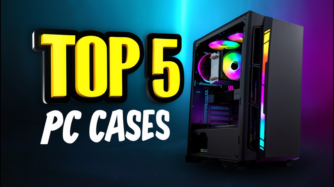 Best PC Cases 2026 – Top Airflow, RGB & Budget Picks - YouTube