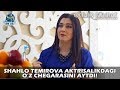 Shahlo Temirova aktrisalikdagi o’z chegarasini aytdi!