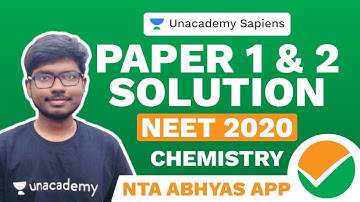 NTA Abhyas App | Paper 1 & 2 Solution | Chemistry | NEET 2020 | Tamoghna Ghosh | Unacademy Sapiens
