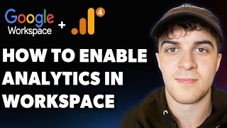 How to Enable Google Analytics in Google Workspace (Full 2025 Guide)