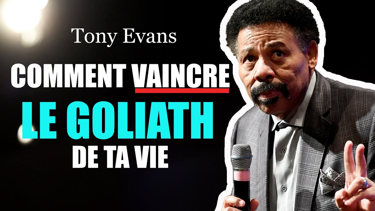 COMMENT VAINCRE LE GOLIATH DE TA VIE | Tony Evans en francais | Traduction Maryline Orcel