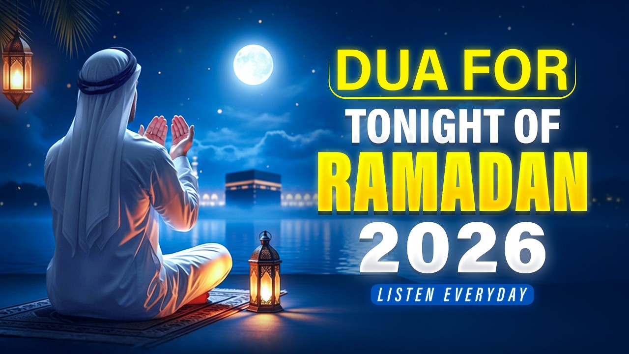 Ramadan Night Dua 2026 | Must Hear Tonight | Special Dua for Mercy & Blessings | #ramadan2026