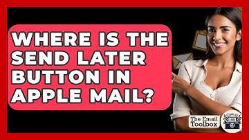 Where Is The Send Later Button In Apple Mail? - TheEmailToolbox.com