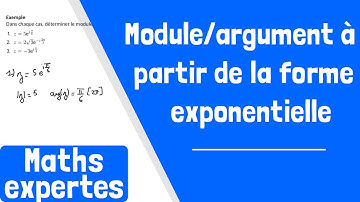 Comment déterminer le module et un argument à partir de la forme exponentielle ?