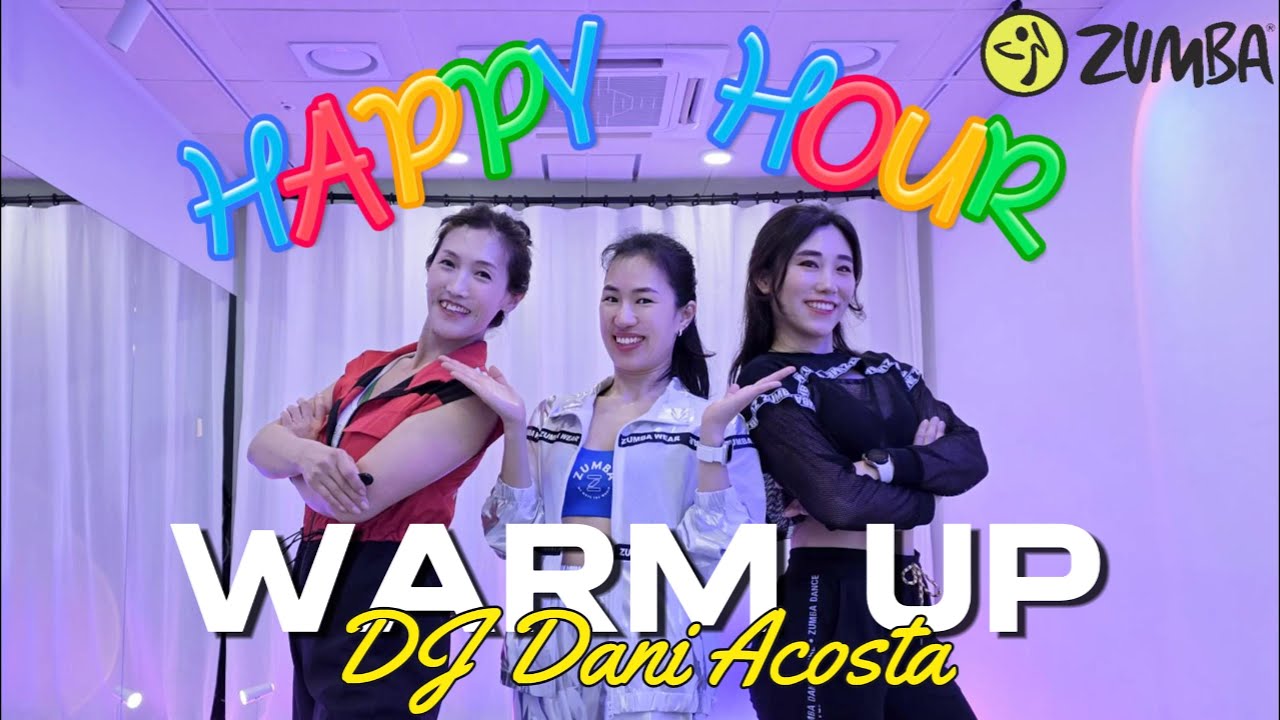 [ZUMBA] WARM UP | Happy Hour | DJ Dani Acosta | Dance Workout | Dance Fitness | 줌바 | 웜업