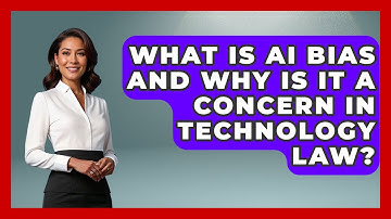 What Is AI Bias and Why Is It a Concern in Technology Law? | AI and Technology Law News