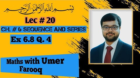 Math class 11 || ch. 6 Sequence and series || Ex 6.8 Q. No. 4 || Maths with Umer Farooq