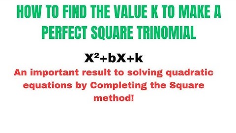 How to Find the Value k to Make a Perfect Square Trinomial | Algebra 2