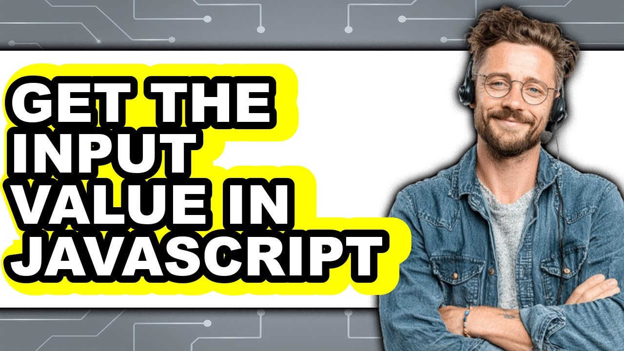 How to Get the Input Value in Javascript (only Way) - YouTube