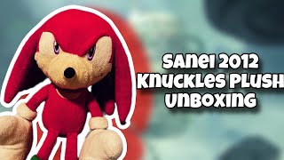 Sanei 2012 Knuckles Plush Unboxing!