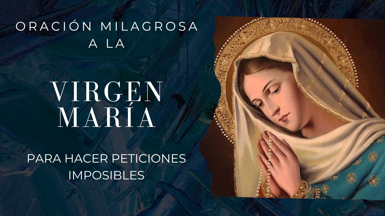 [HAZ esta ORACIÓN MILAGROSA A LA VIRGEN MARIA] para hacer peticiones ...