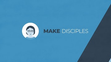 Be Disciples Make Disciples