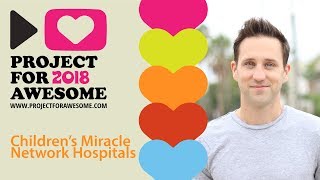 Project for Awesome 2018: Children's Miracle Network Hospitals