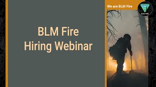 BLM Fire Hiring Webinar 2022