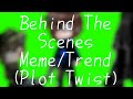 \\ Behind The Scenes Meme/Trend || WITH A TWIST || Marble Hornets || SPOILER WARNING! //