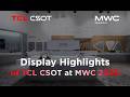 Built from the Pixel Up: TCL CSOT at MWC 2026