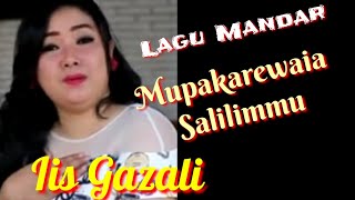 Lagu Mandar | Mupakarewaia Salilimmu | Iis Gazali