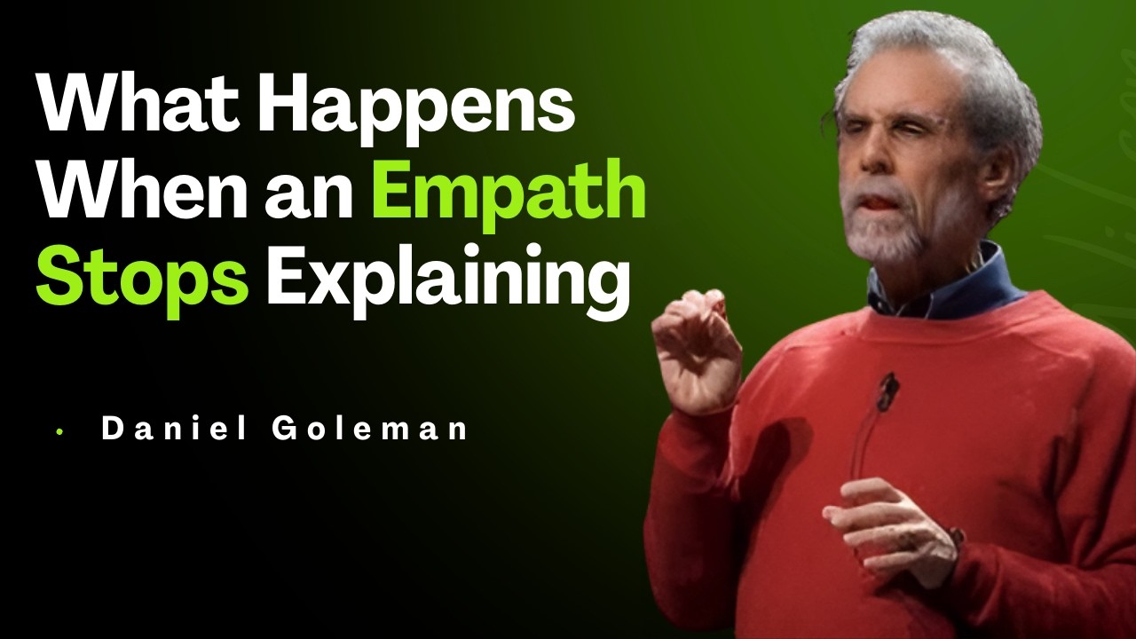 What Happens When an Empath Stops Explaining | Daniel Goleman