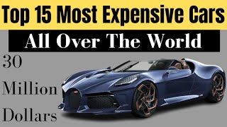 Top 15 MOST EXPENSIVE Cars In The World ! ! !