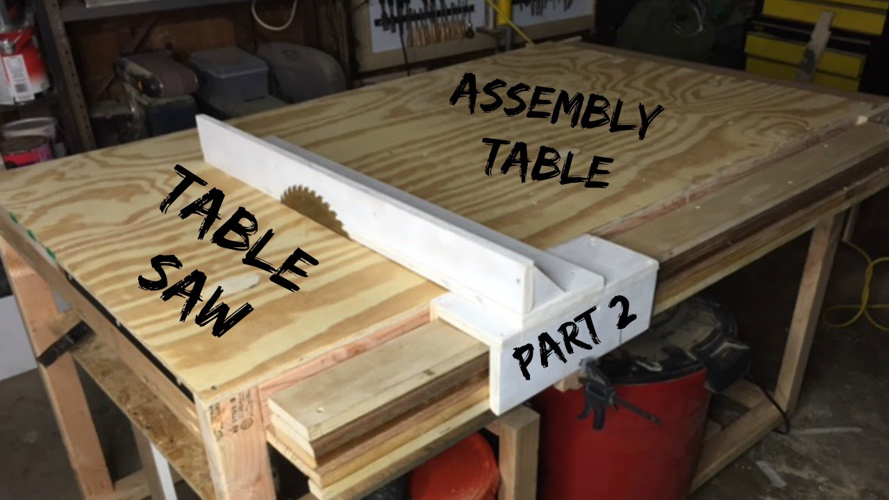 JWFTable Saw/Assembly Table (PART 2) YouTube
