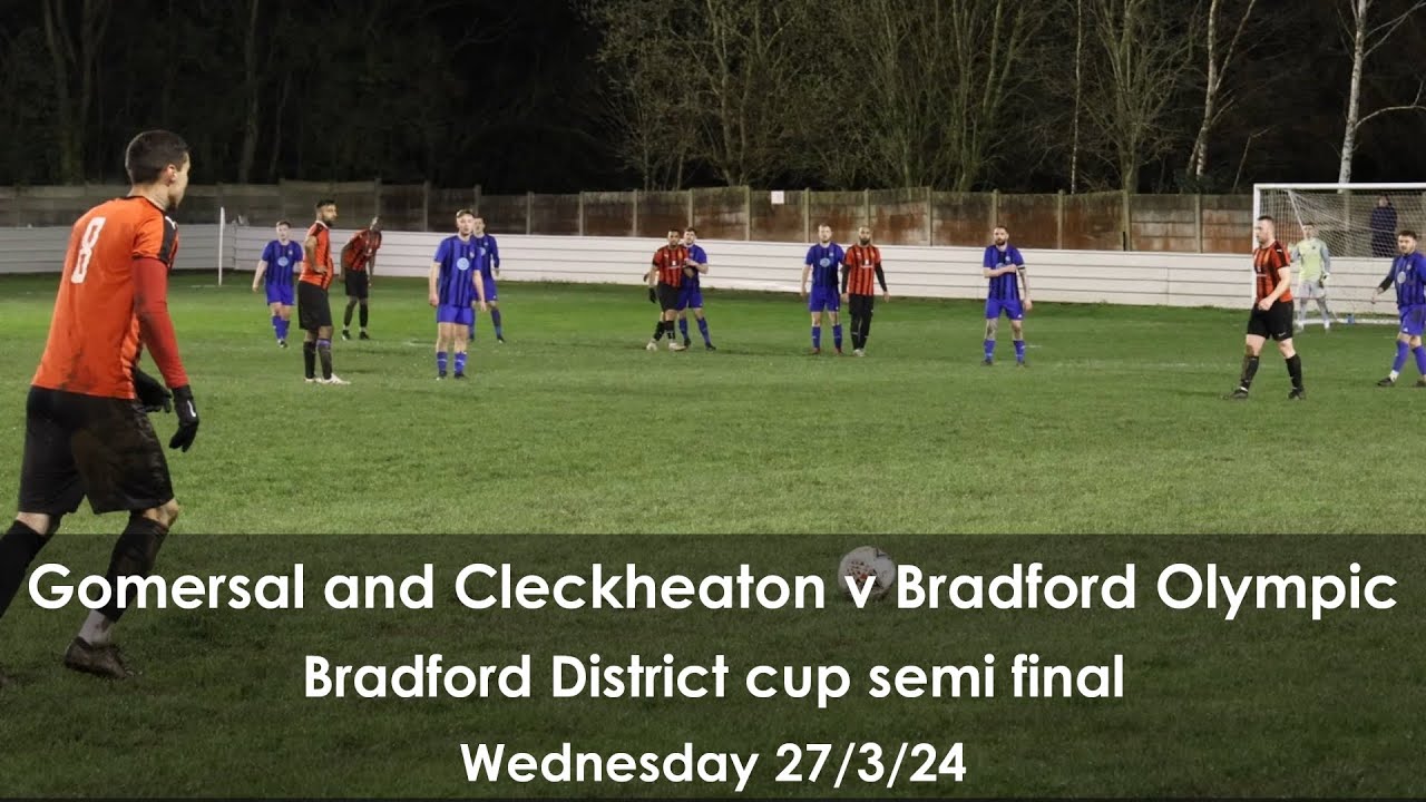 Match highlights Gomersal and Cleckheaton v Bradford Olympic YouTube