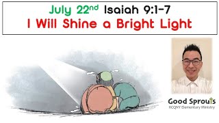 20200722 Isaiah 9:1-7 | Daily Bible for Kids with pastor Isaac KCQ Good Sprouts 퀸즈한인교회 초등부 이현구 목사