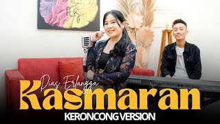 DIAS ERLANGGA - KASMARAN || MAFIA KERONCONG