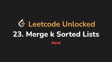 23. Merge k Sorted Lists | Leetcode Unlocked - Python