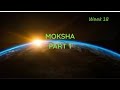 Session: Moksha Part 1(Week 18)