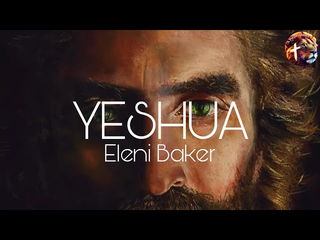 Yeshua - Eleni Baker (Spontenous) (Lyric video) class=