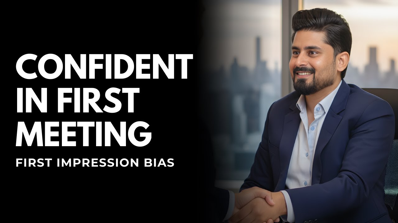 How to Be Confident in First Meeting? Without Faking It