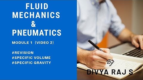 FLUID MECHANICS & PNEUMATICS | module 1 |VIDEO 2 | SPECIFIC VOLUME | SPECIFIC GRAVITY |FORMULA