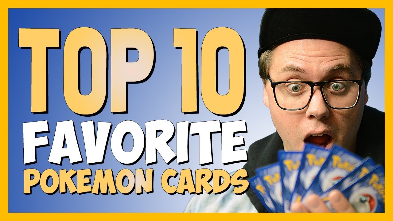 My Top 10 Favorite Pokemon Cards
