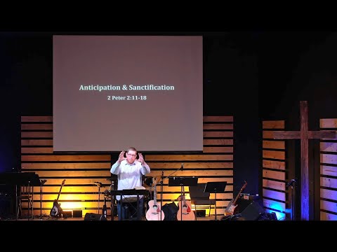 Anticipation & Sanctification - 2 Peter 3:11-18