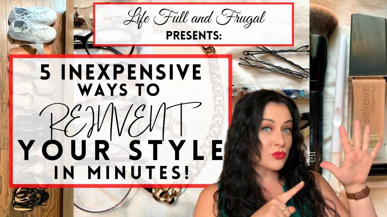 5 Inexpensive Ways to Reinvent Your Style in Minutes - YouTube