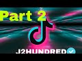 TikTok compilation of J2HUNDRED | Part 2