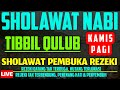 Sholawat Penarik Rezeki Paling Mustajab | Tibbil Qulub | Sholawat Syifa, Penenang Hati | Kamis Pagi