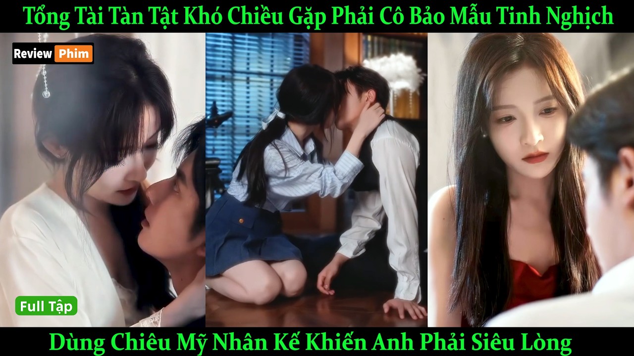 Tổng Tài Tàn Tật Khó Chiều Gặp Bảo Mẫu Tinh Nghịch, Dùng Chiêu Mỹ Nhân Kế Khiến Anh Phải Siêu Lòng