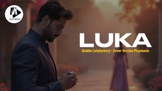 Doddie Latuharhary - LUKA - Cover Version Playmusic 