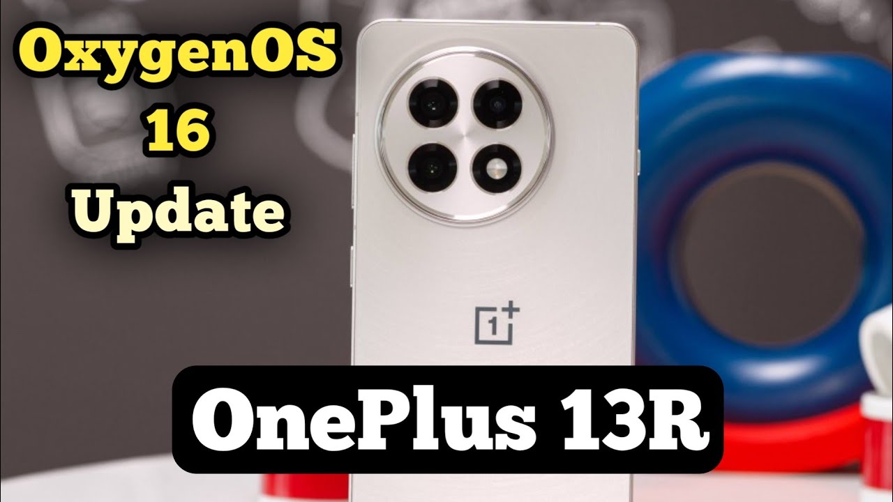 OnePlus 13R OxygenOS 16 & Android 16 Update || OnePlus 13R New Update ...