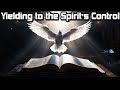 Yielding to the Spirit's Control - Our High Calling: | SONG: 