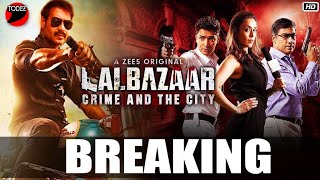 Lalbazaar Hot Update Ajay Devgn A Zee5 Original Web Series In Hindi Lalbazar Trailer Update
