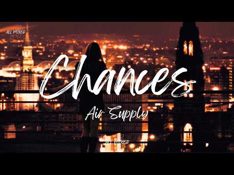 Air Supply - Chances (Lyrics)