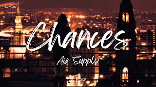Air Supply - Chances (Lyrics)
