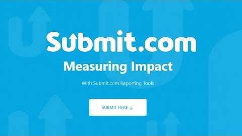Measuring Impact with Submit.om Reporting Tools