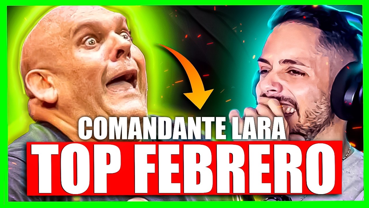 El Comandante Lara: Sus Mejores Momentos de Febrero