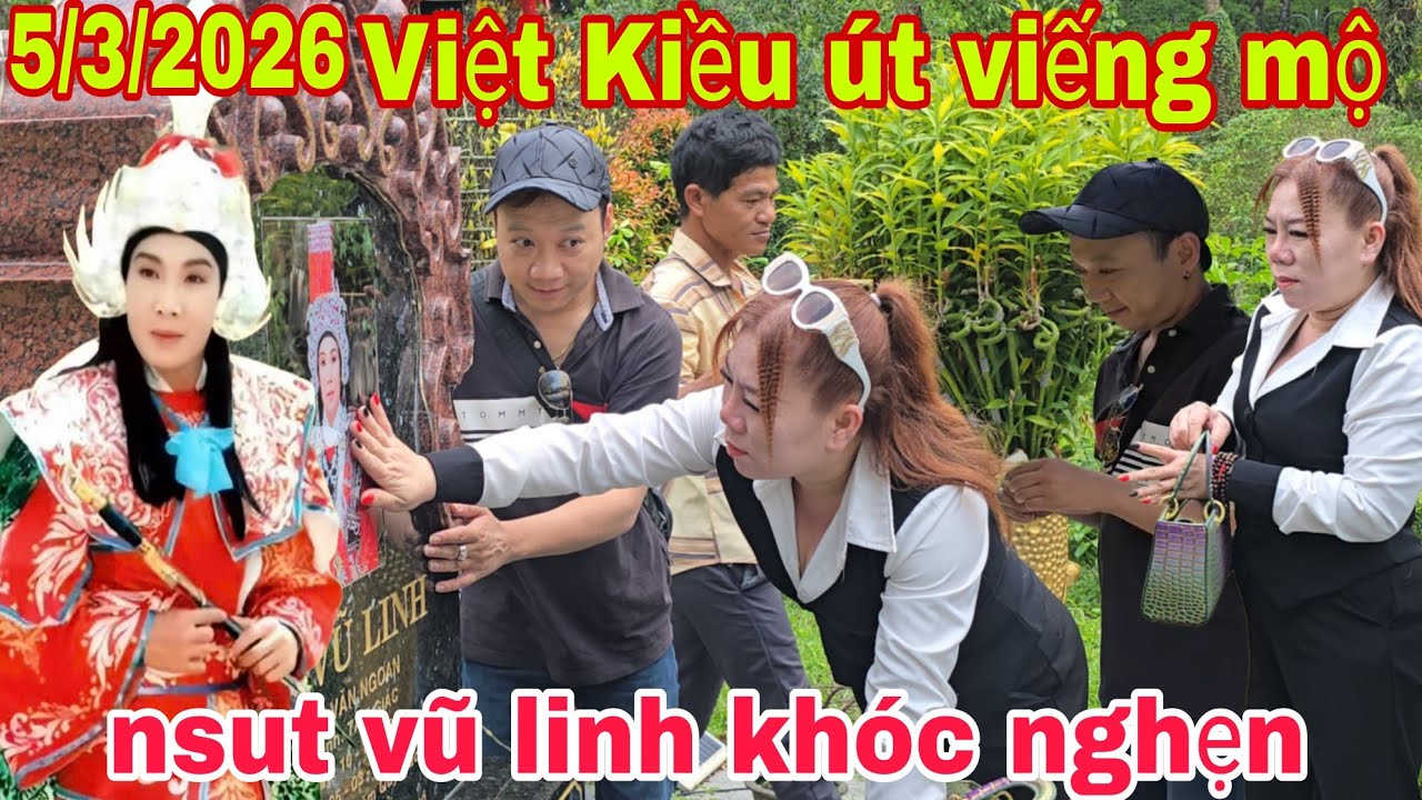 Việt Kiều út fan cứng của NSƯT vũ linh tìm đến  viếng mộ chú đứng khóc nghẹn 
