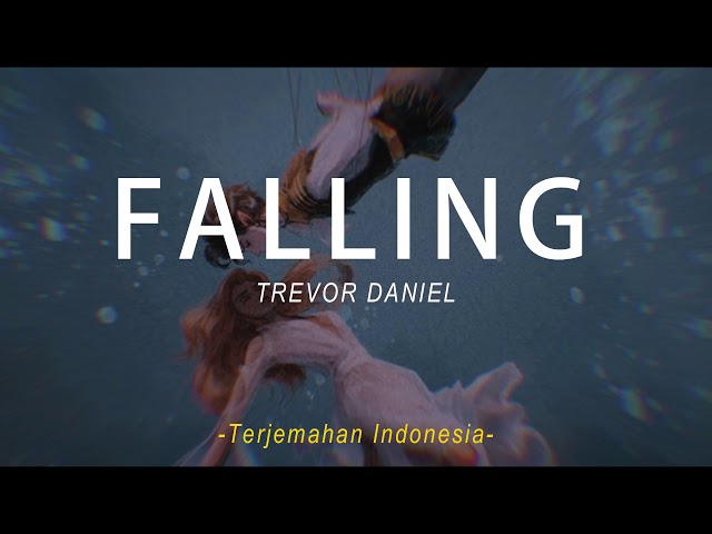 Falling - Trevor Daniel 'Lirik Terjemahan Indonesia' (Lyrics Video) class=